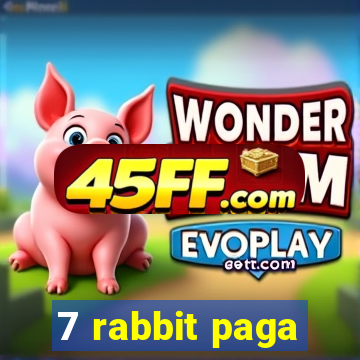 7 rabbit paga